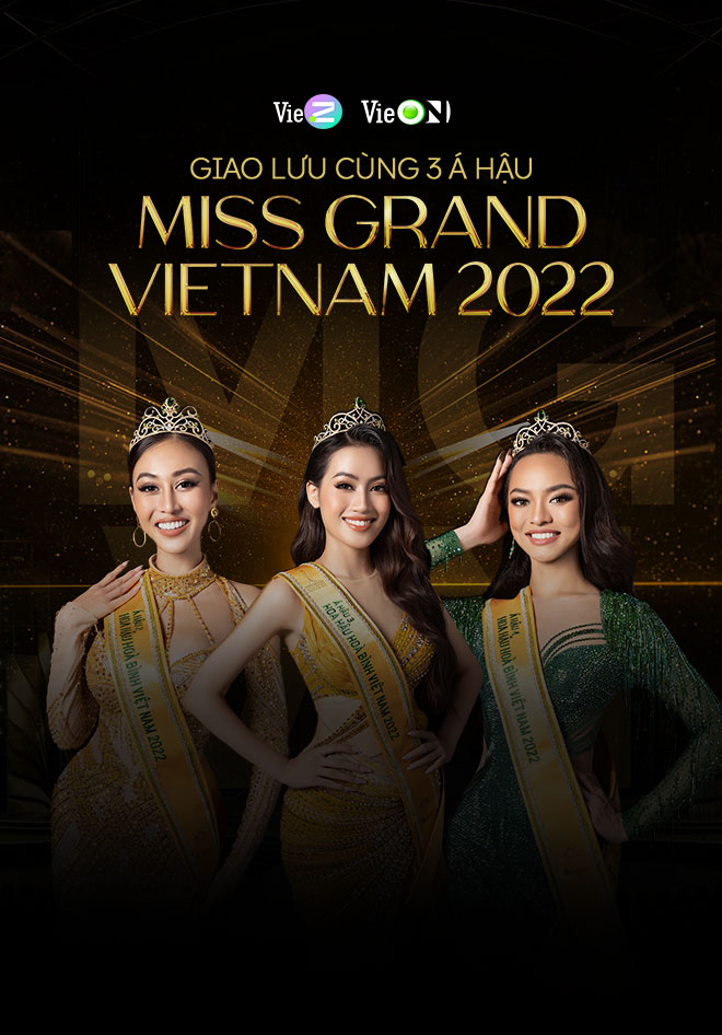 Giao lưu cùng 3 Á hậu Miss Grand Vietnam 2022 VieON