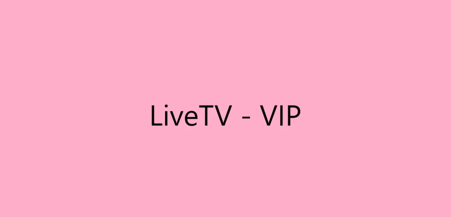 LiveTV - VIP