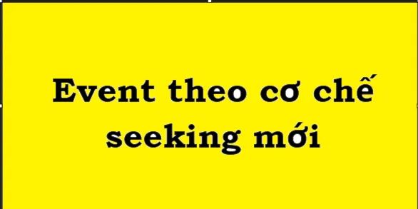 Event theo cơ chế seeking mới 21