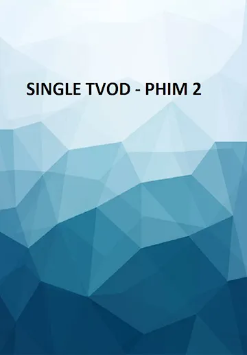 Single TVOD phim 22