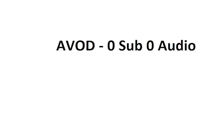 AVOD - 0 Sub 0 Audio