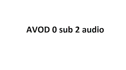 AVOD 0 sub 2 audio