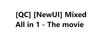 [Automation] [QC] [NewUI] Mixed All in 1 - The movie