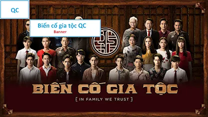 Biến Cố Gia Tộc QC - Phim bộ VIP