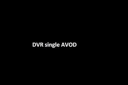 DVR single AVOD