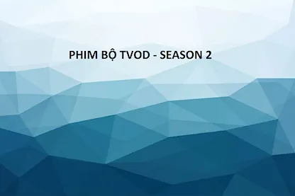 Phim bộ TVOD - season 2