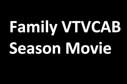 Family VTVCAB Season Movie