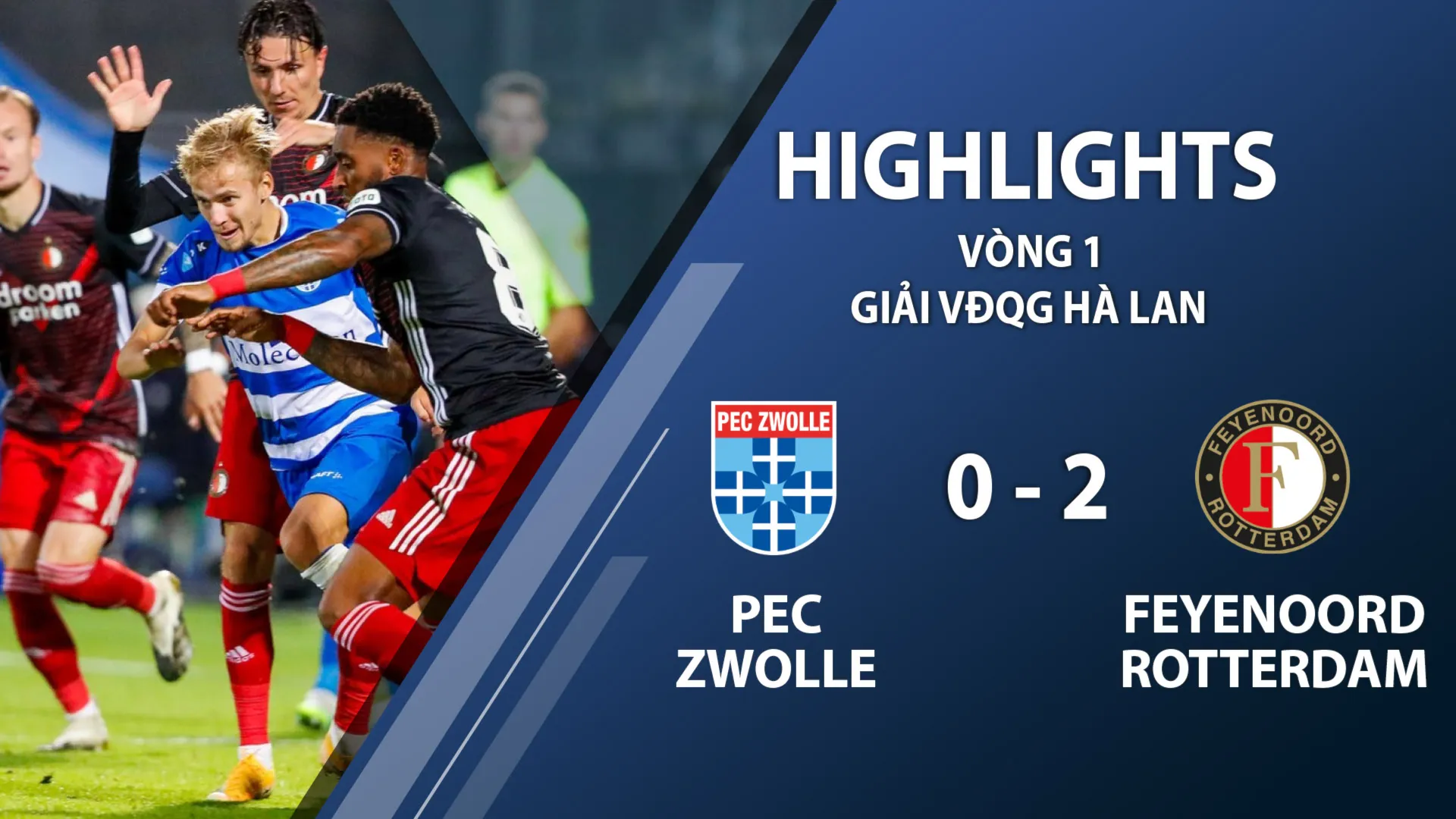 Highlights PEC Zwolle 0-2 Feyenoord (vòng 1 giải VĐQG Hà Lan 2020/21)