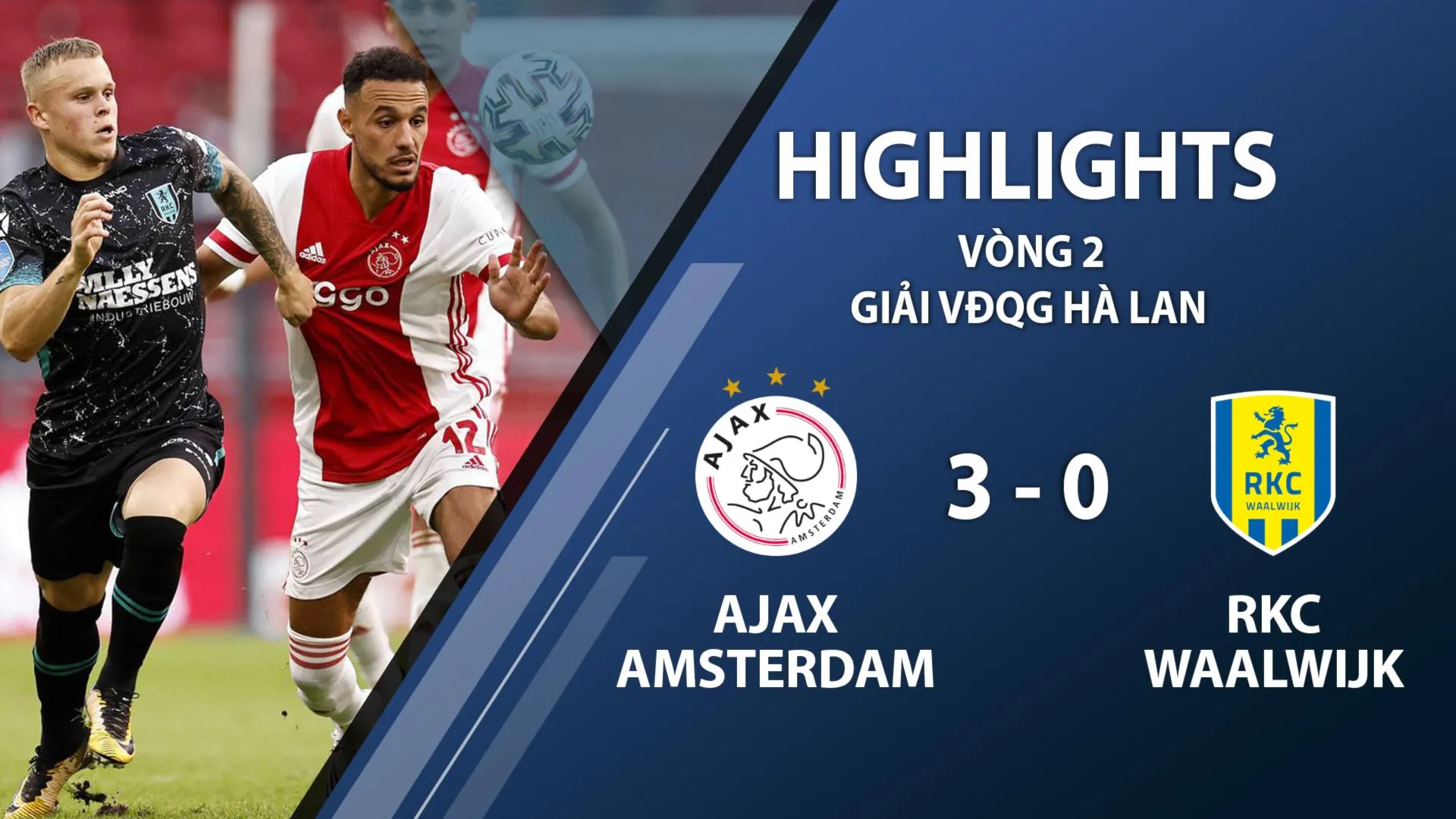 Highlights Ajax 3-0 RKC Waalwijk (vòng 2 giải VĐQG Hà Lan 2020/21)