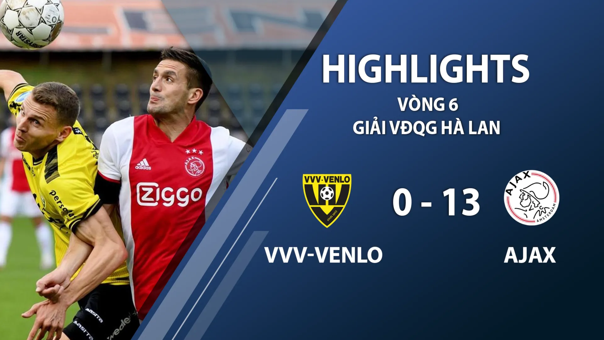 Highlights VVV-Venlo 0-13 Ajax (vòng 6 giải VĐQG Hà Lan 2020/21)