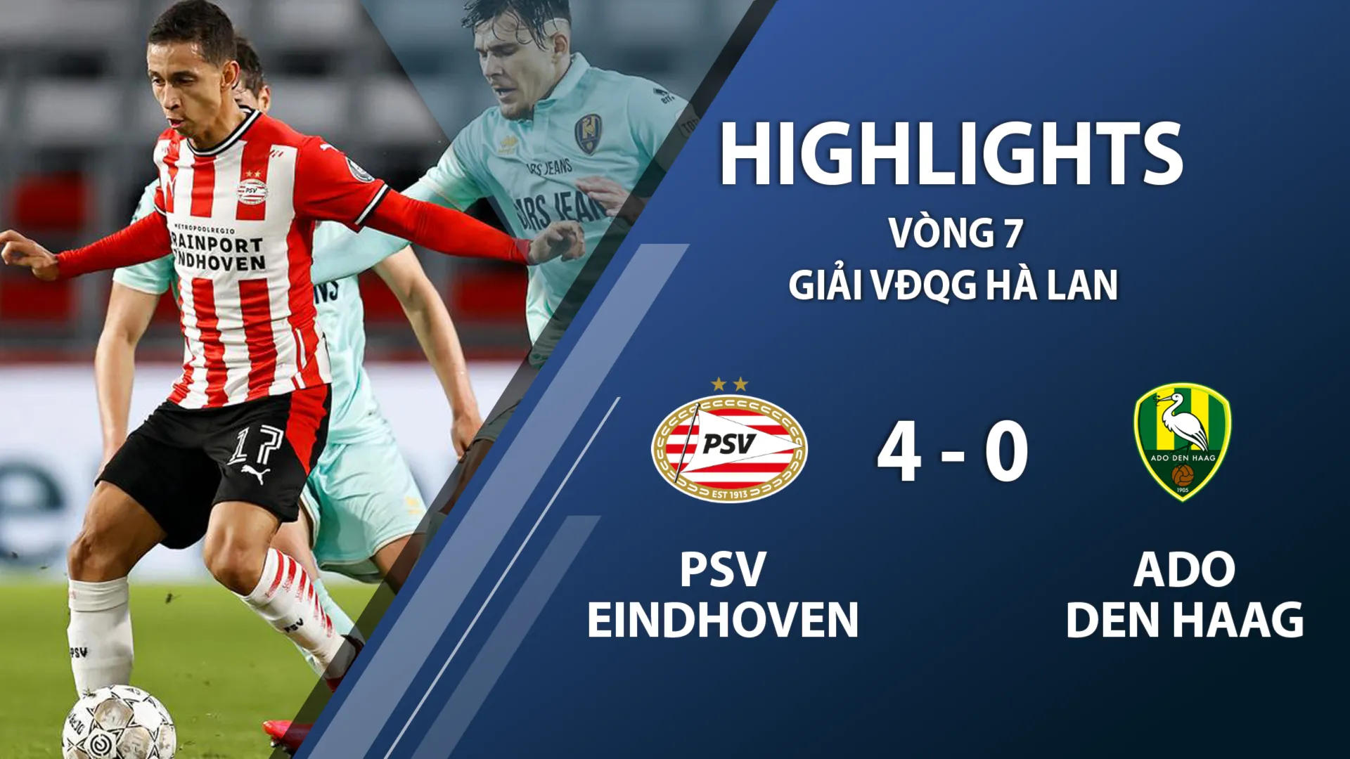 Highlights PSV Eindhoven 4-0 ADO Den Haag (vòng 7 giải VĐQG Hà Lan 2020/21)	
