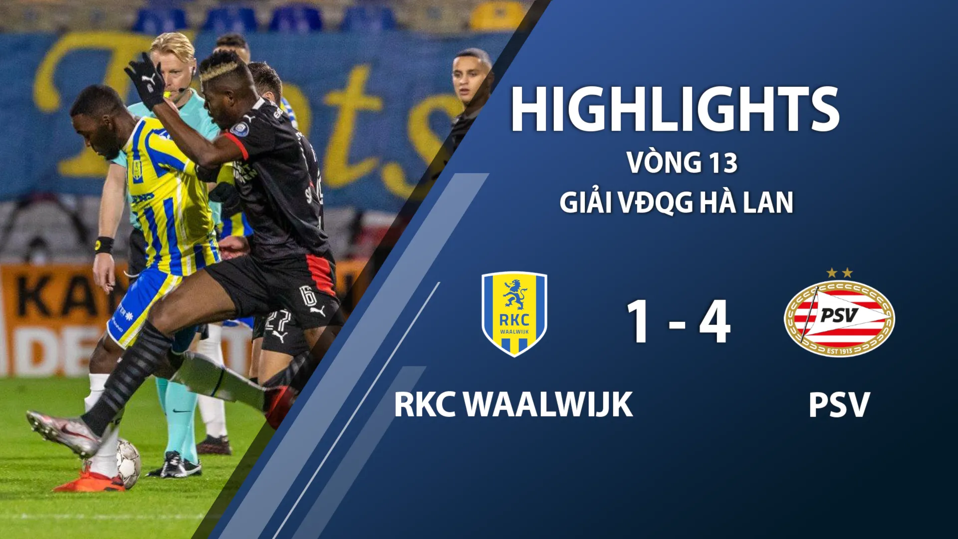 Highlights RKC Waalwijk 1-4 PSV Eindhoven (vòng 13 giải VĐQG Hà Lan 2020/21)
