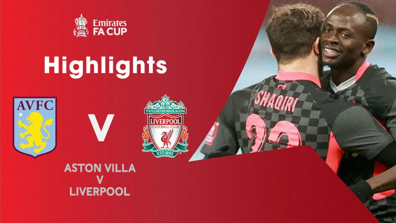 Highlights Aston Villa 1-4 Liverpool (Vòng 3 FA Cup 2020/21)