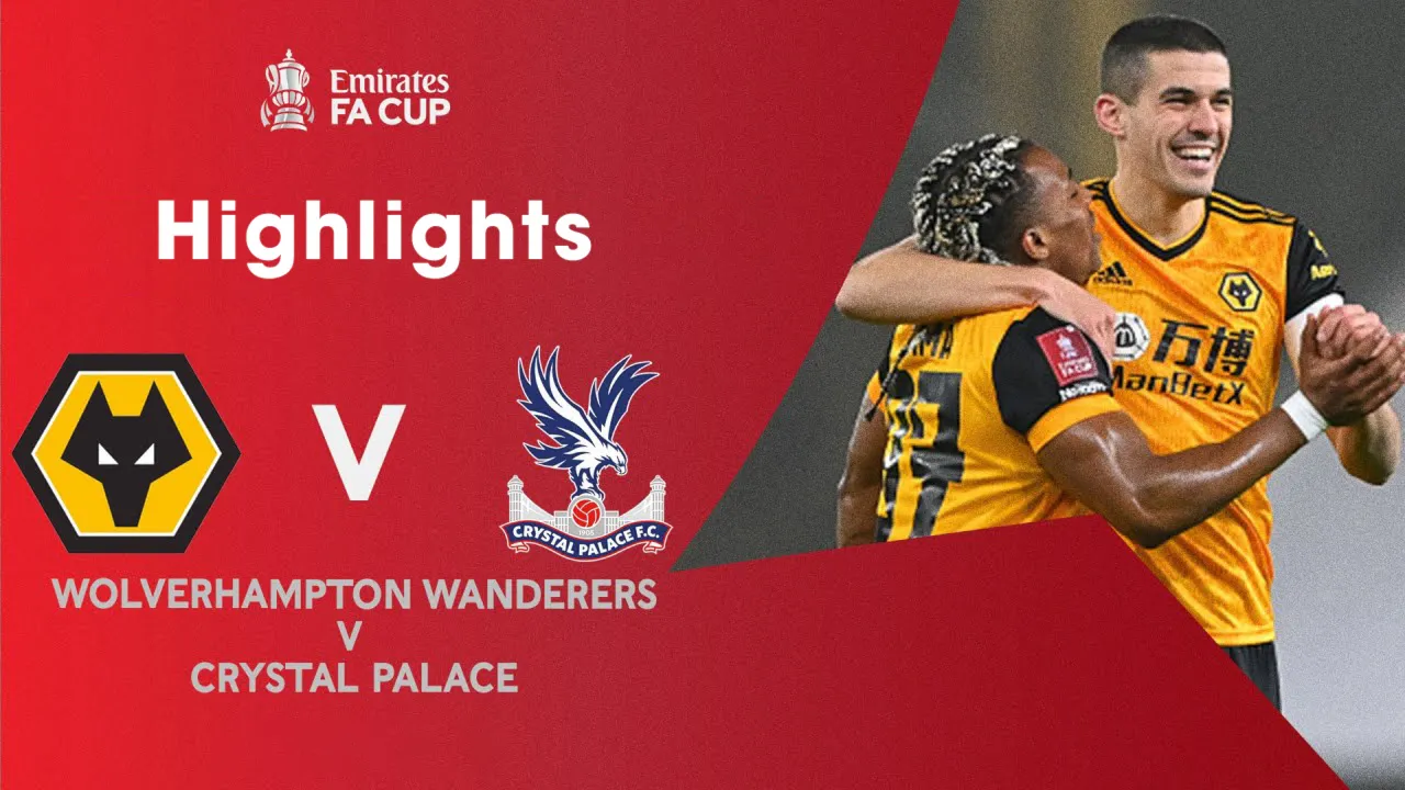 Highlights Wolverhampton Wanderers 1-0 Crystal Palace (Vòng 3 FA Cup 2020/21)	