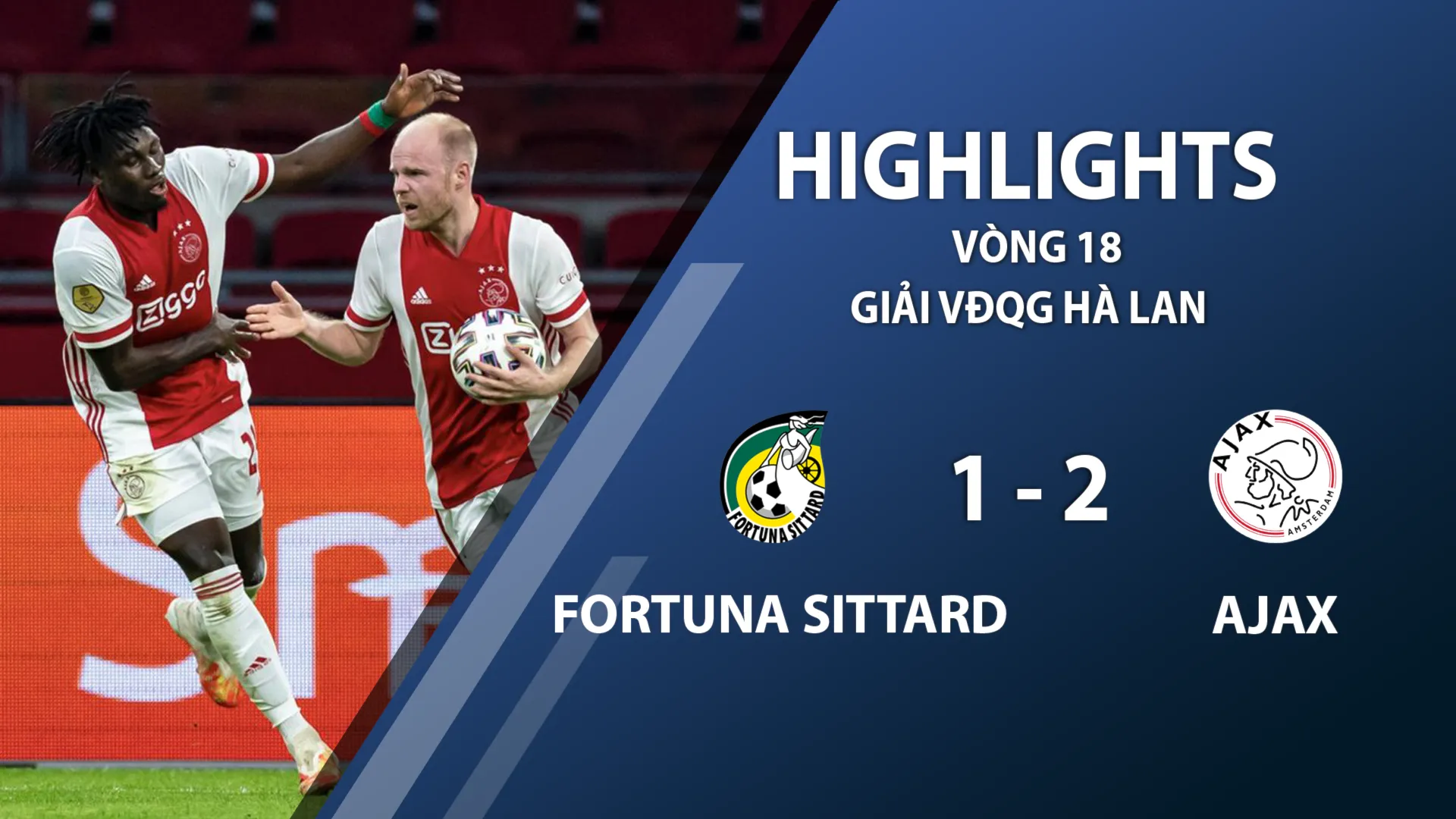 Highlights Fortuna Sittard 1-2 Ajax (vòng 18 giải VĐQG Hà Lan 2020/21)