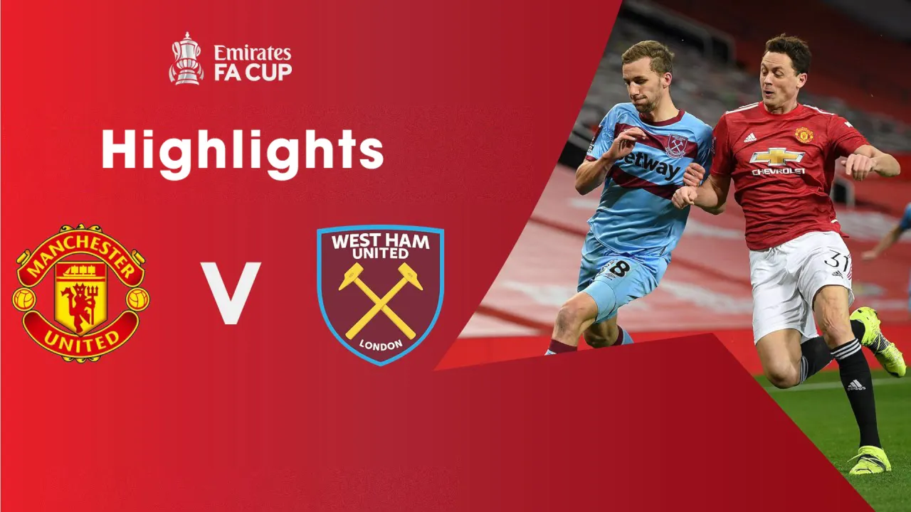 Highlights Manchester United 1-0 West Ham (Vòng 5 FA Cup 2020/21)