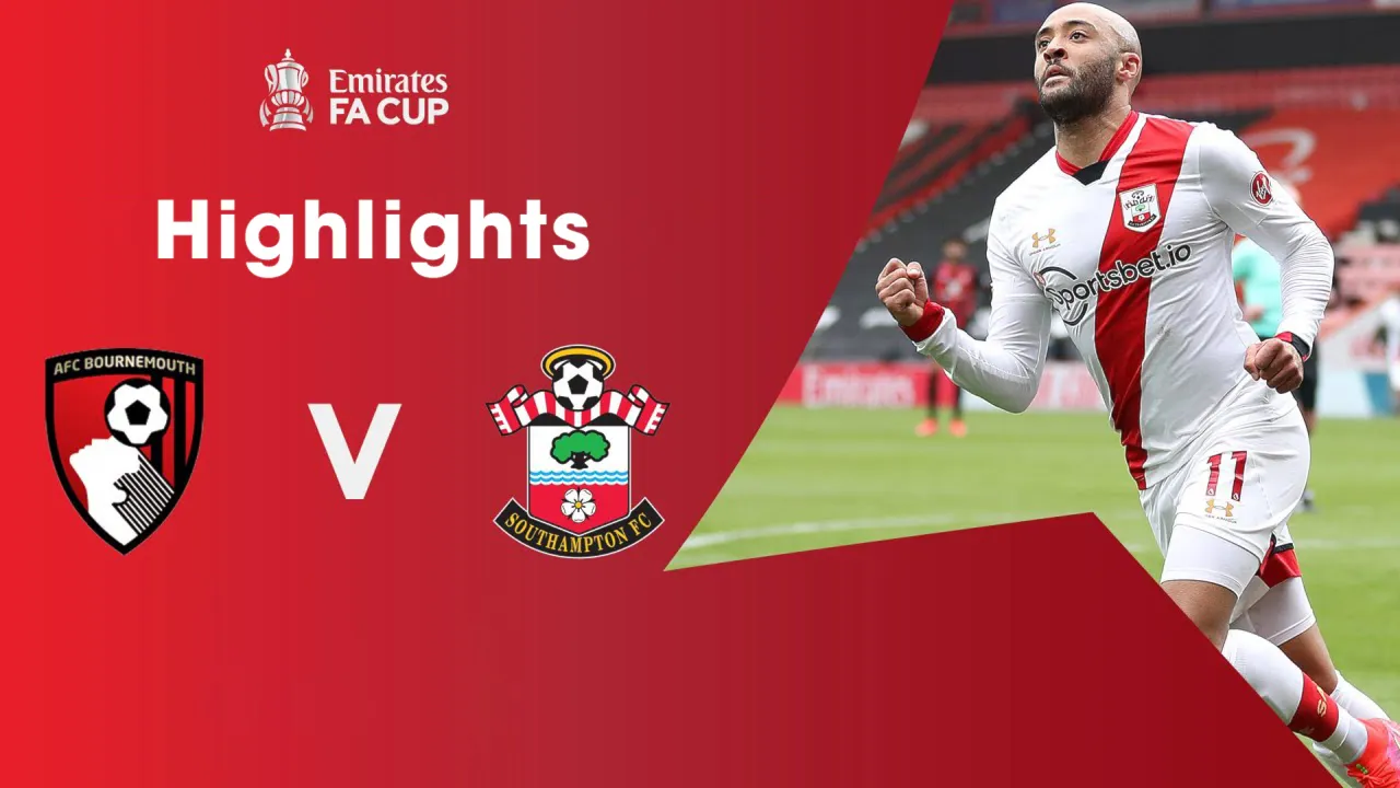 Highlights AFC Bournemouth 0-3 Southampton (Vòng Tứ kết FA Cup 2020/21)