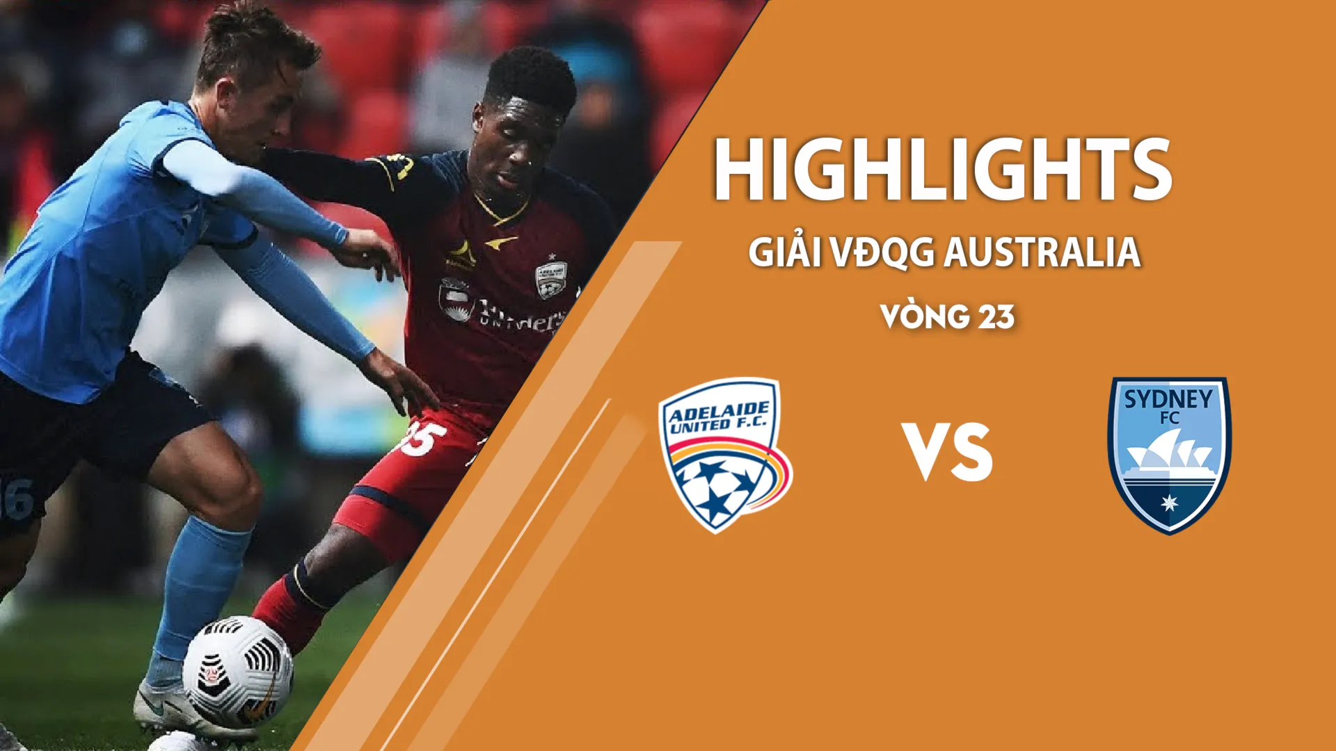 Highlights Adelaide United vs Sydney FC (vòng 23 giải A - League 2020/21)