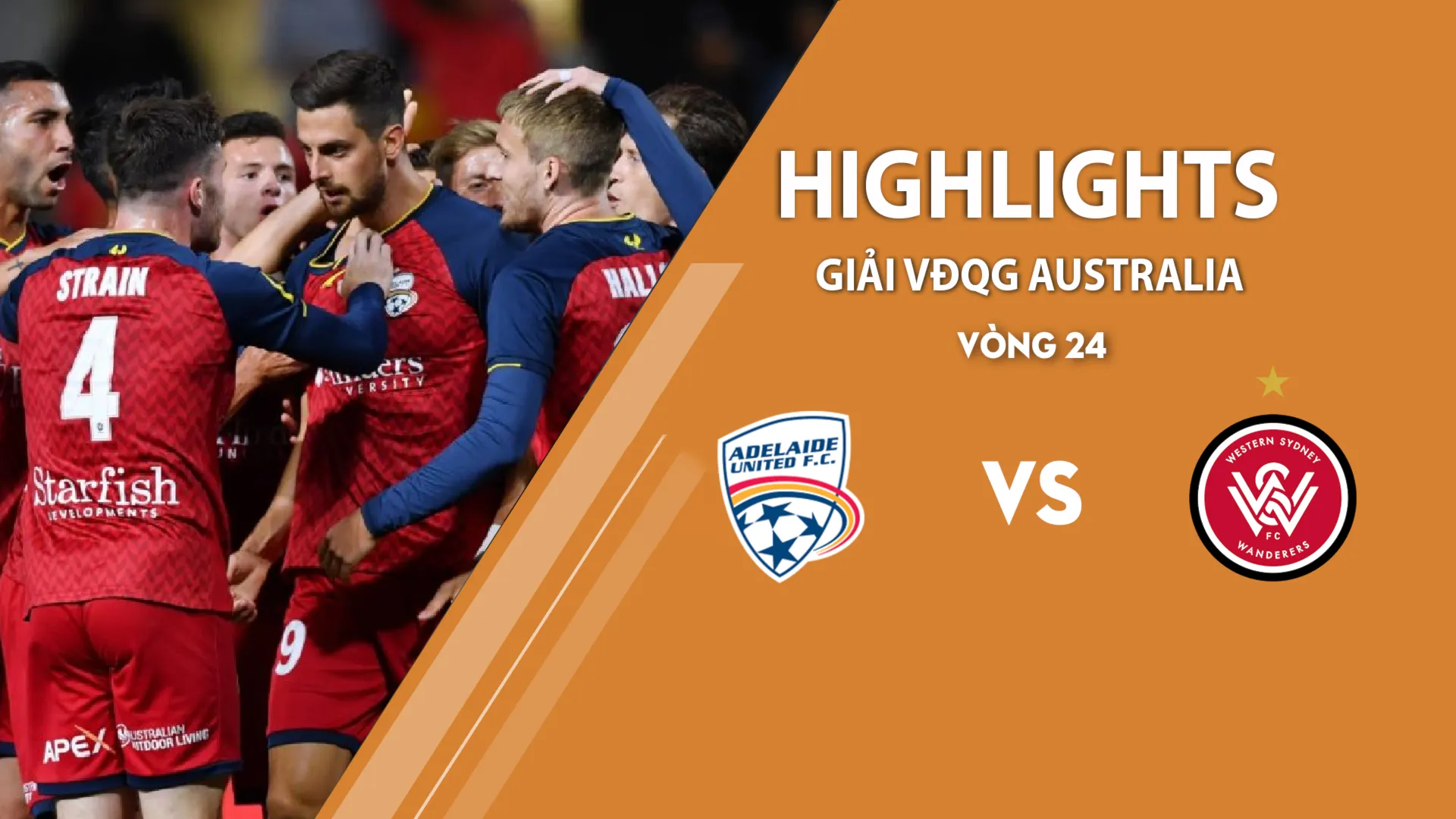 Highlights Adelaide United vs WS Wanderers (vòng 24 giải A - League 2020/21)