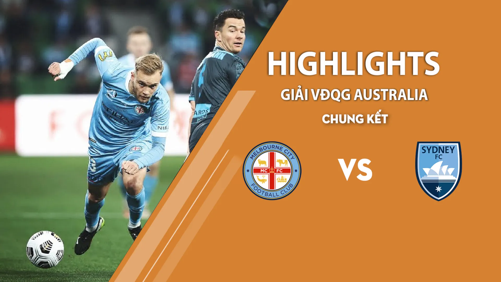 Highlights Melbourne City FC v Sydney FC (Chung kết giải A - League 2020/21)