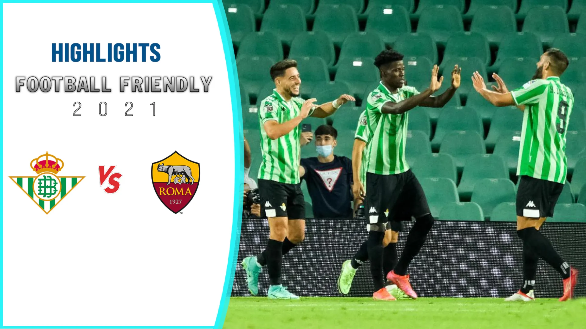 Highlights Football Friendly 2021: Real Betis - AS Roma
