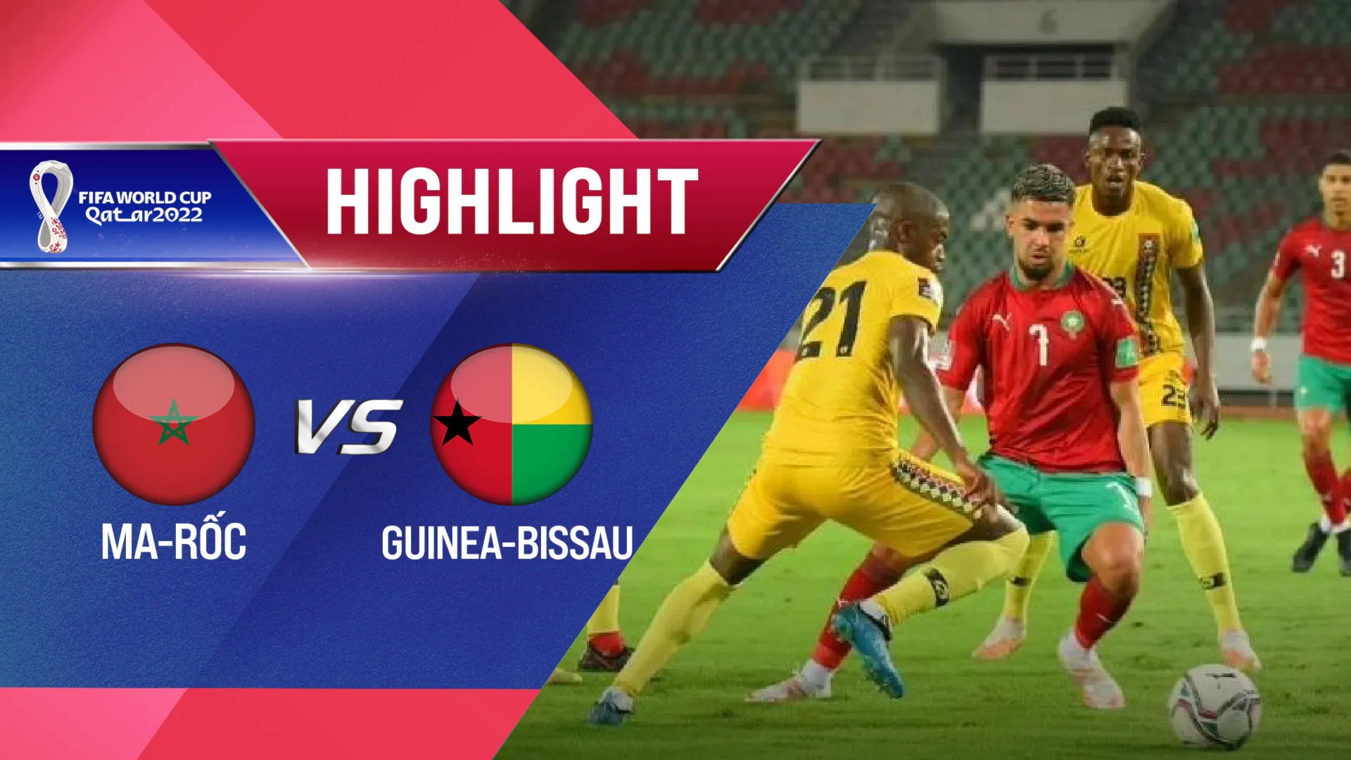 Highlights Ma-Rốc vs Guinea-Bissau (Lượt trận 3 Vòng Loại thứ 2 World Cup 2022 - Khu vực châu Phi)