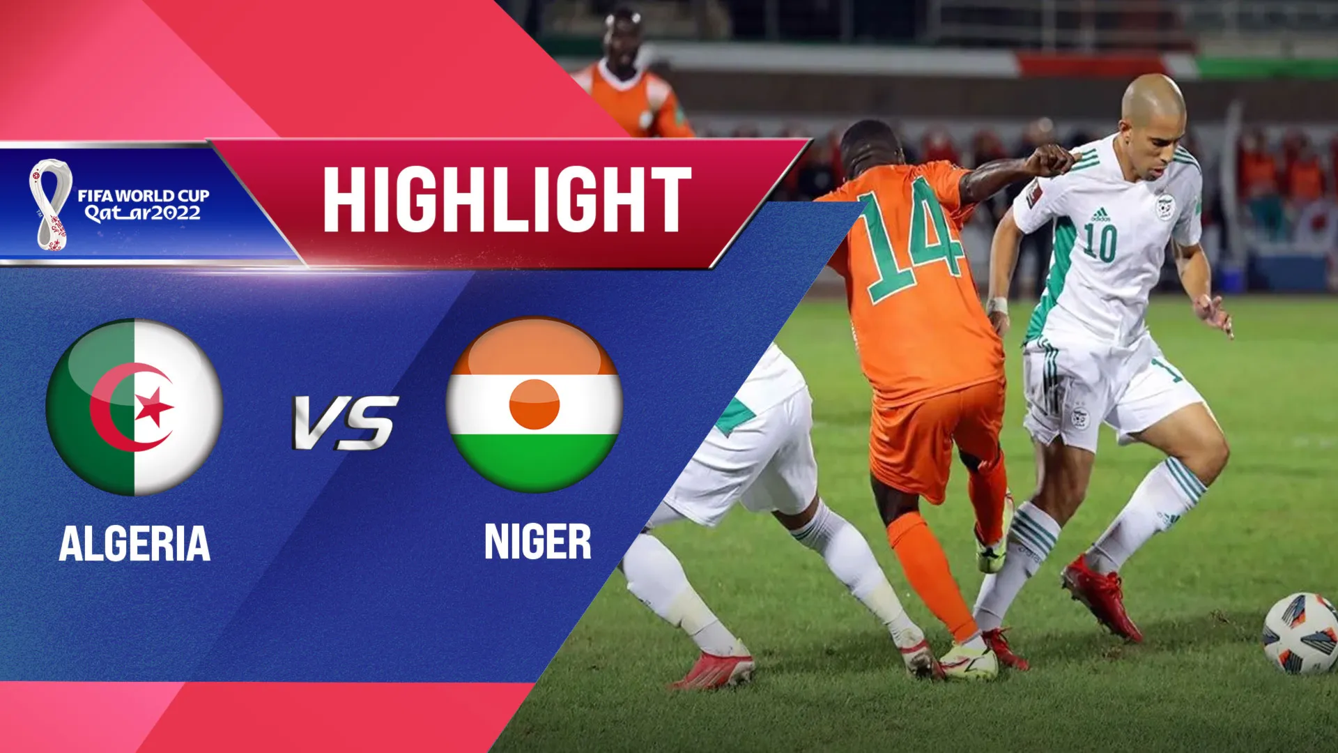 Highlights Algeria vs Niger (Lượt trận 3 Vòng Loại thứ 2 World Cup 2022 - Khu vực châu Phi)