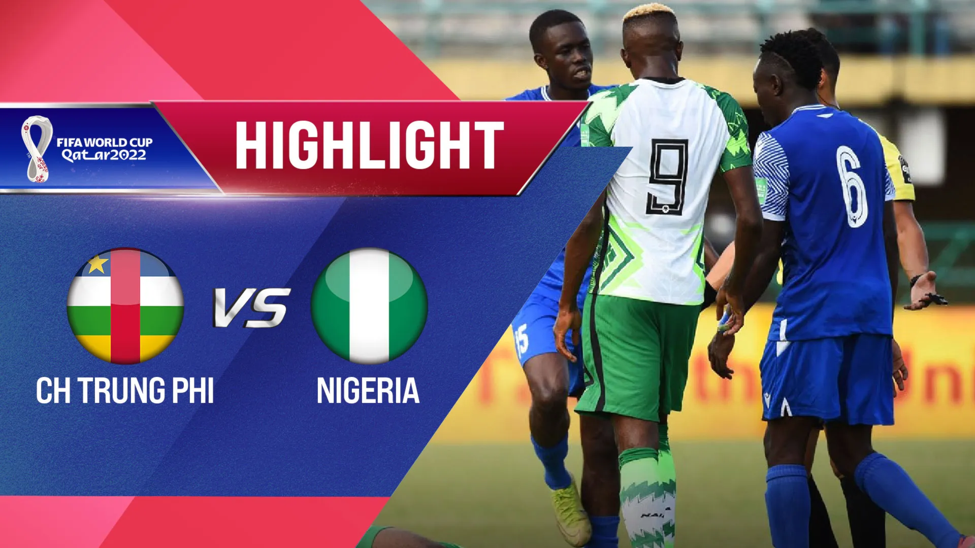 Highlights CH Trung Phi vs Nigeria (Lượt trận 4 Vòng Loại thứ 2 World Cup 2022 - Khu vực châu Phi)