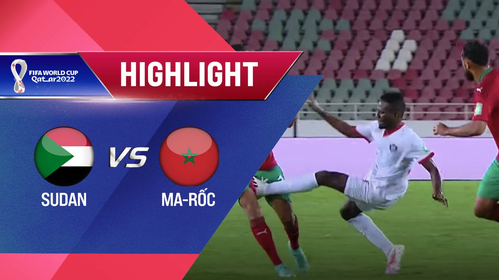 Highlights Sudan - Ma-Rốc (Lượt trận 5 Vòng Loại thứ 2 World Cup 2022 - Khu vực châu Phi)
