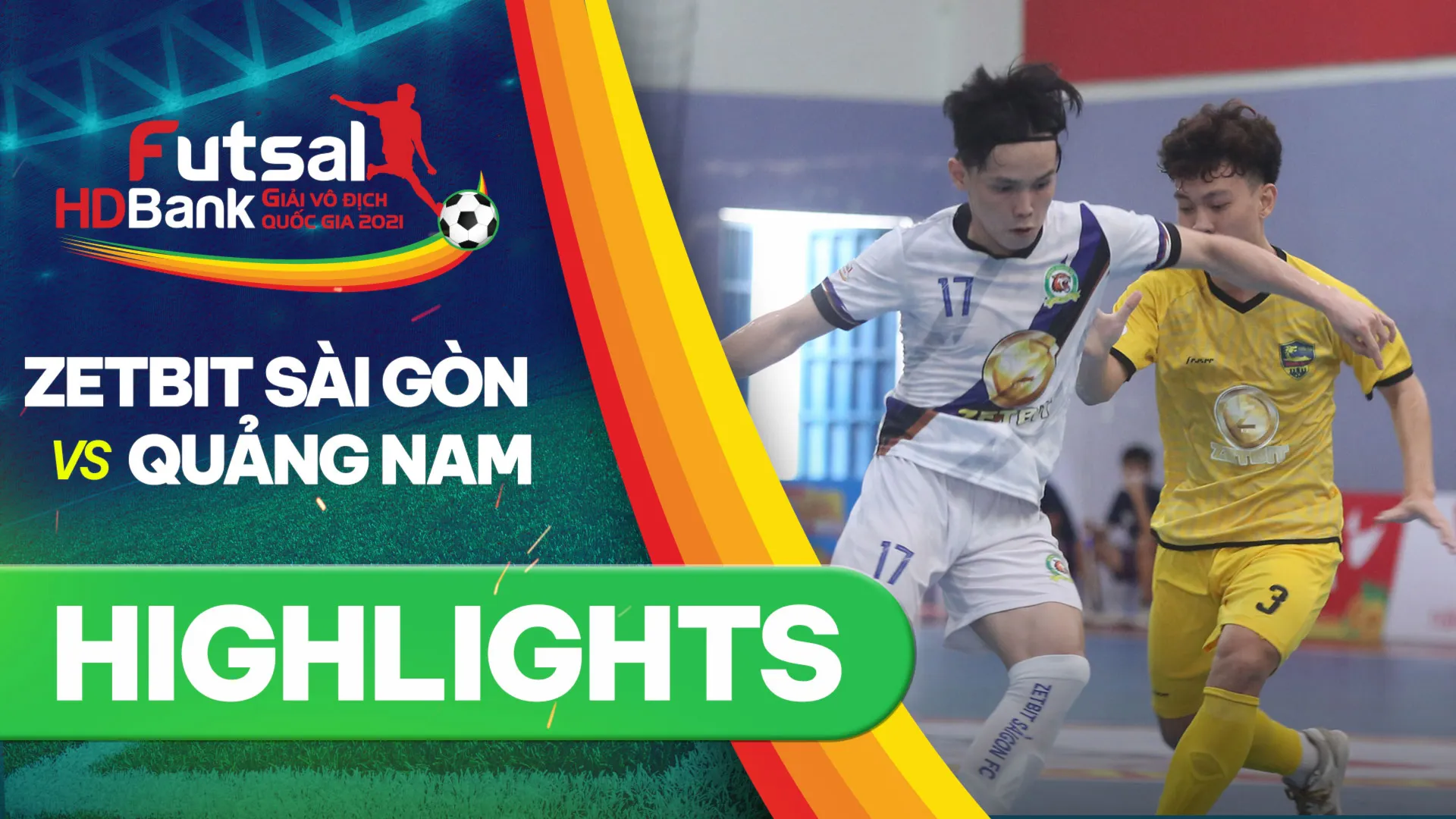 Highlights Zetbit Sài Gòn FC - Quảng Nam (Lượt về Futsal VĐQG 2021)