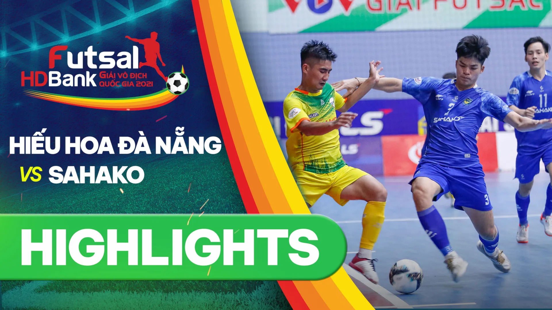 Highlights Hiếu Hoa Đà Nẵng - Sahako (Lượt về Futsal VĐQG 2021)