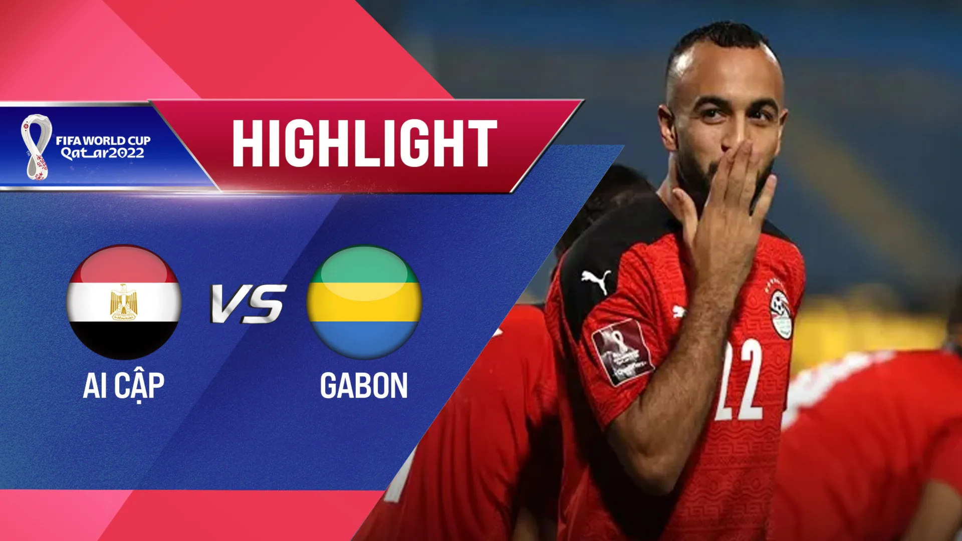 Highlights Ai Cập - Gabon (Lượt trận 6 Vòng Loại thứ 2 World Cup 2022 - Khu vực châu Phi)