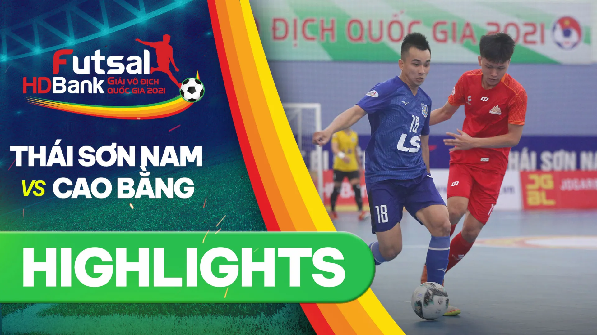 Highlights Thái Sơn Nam - Cao Bằng (Lượt về Futsal VĐQG 2021)