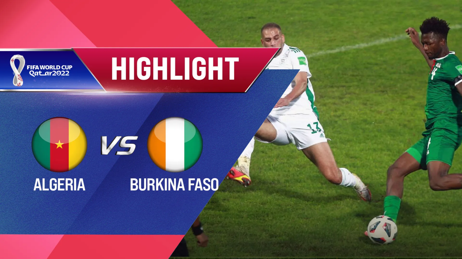 Highlights Algeria vs Burkina Faso (Lượt trận 6 Vòng Loại thứ 2 World Cup 2022 - Khu vực châu Phi)