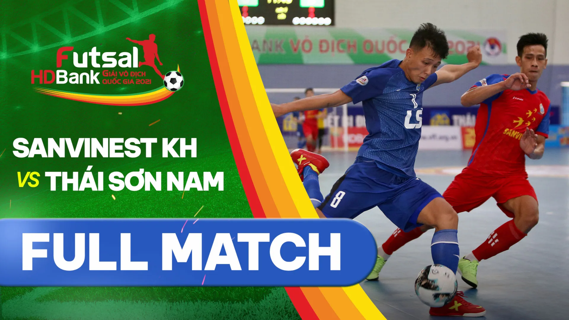 Full match Sanvinest Khánh Hòa - Thái Sơn Nam (Lượt về Futsal VĐQG 2021)