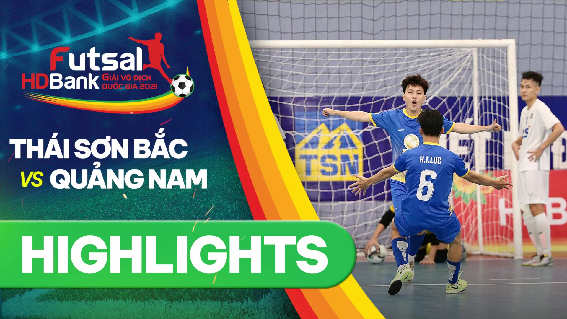 Highlights Thái Sơn Bắc - Quảng Nam (Lượt về Futsal VĐQG 2021)