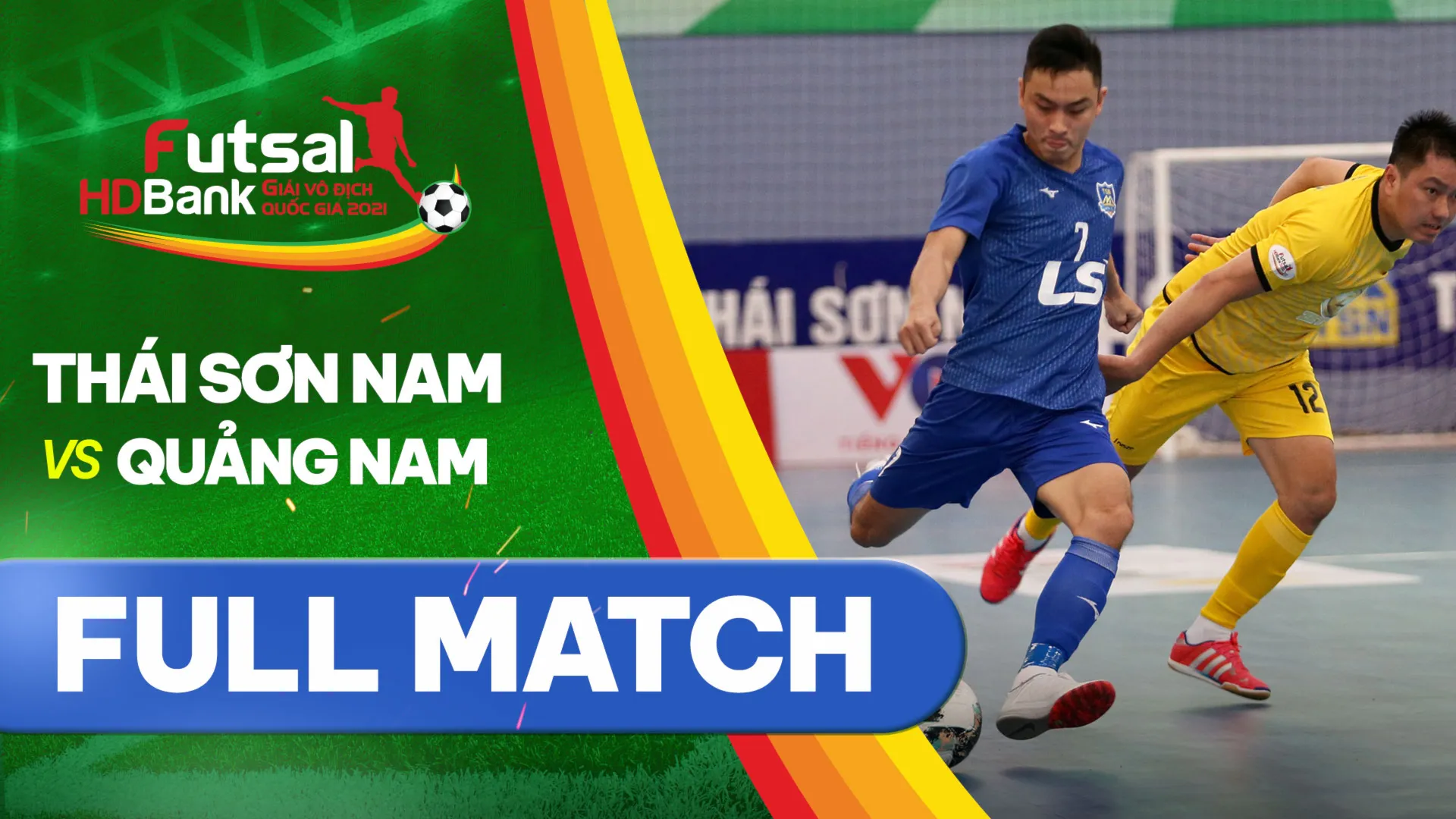 Full match Thái Sơn Nam - Quảng Nam (Lượt về Futsal VĐQG 2021)