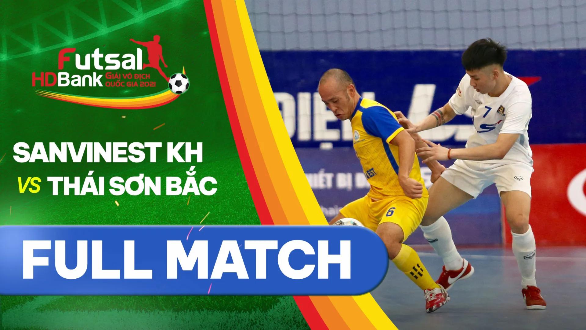 Full match Sanvinest Khánh Hòa - Thái Sơn Bắc (Lượt về Futsal VĐQG 2021)