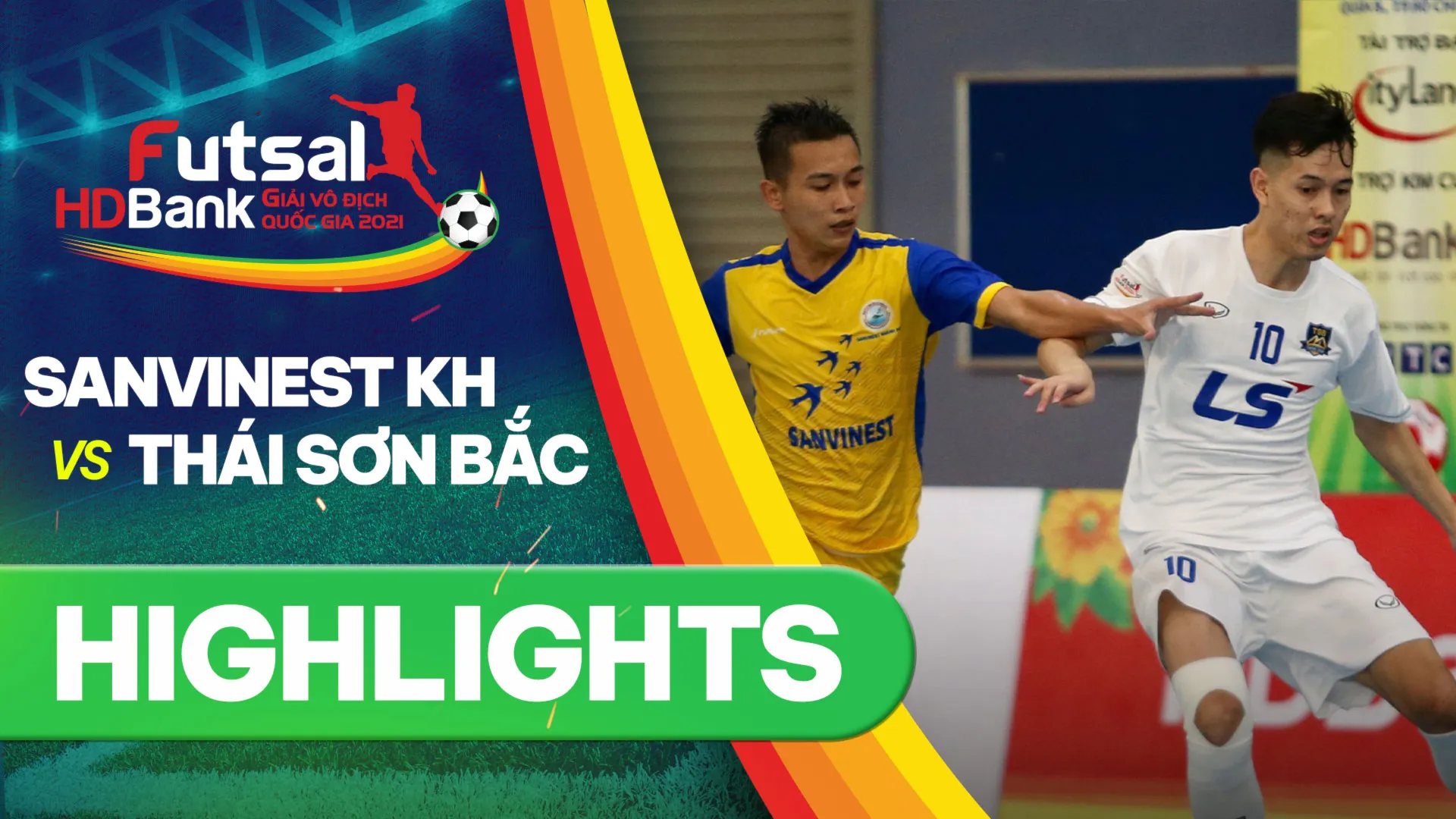 Highlights Sanvinest Khánh Hòa - Thái Sơn Bắc (Lượt về Futsal VĐQG 2021)