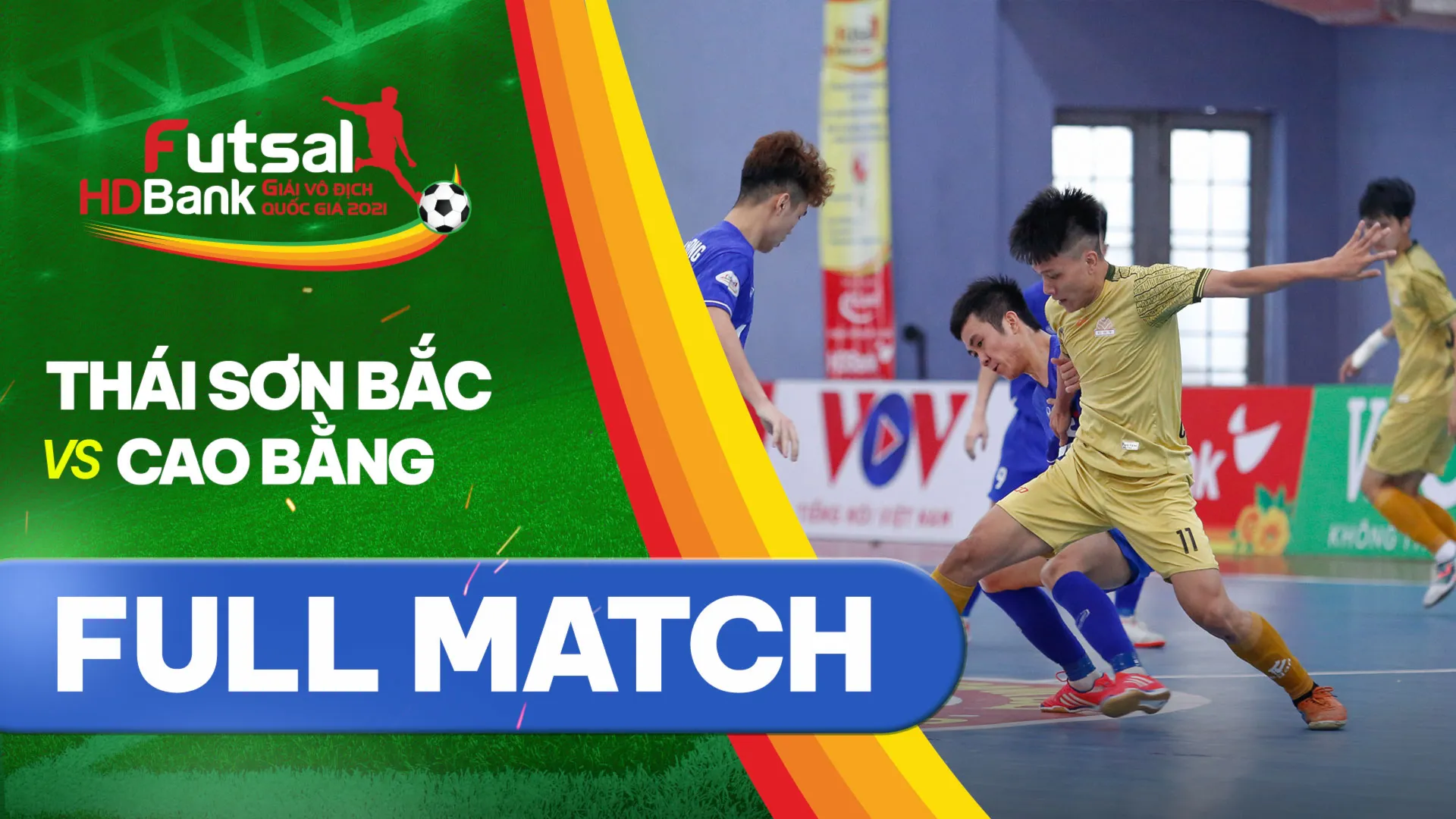Full match Thái Sơn Bắc - Cao Bằng (Lượt về Futsal VĐQG 2021)