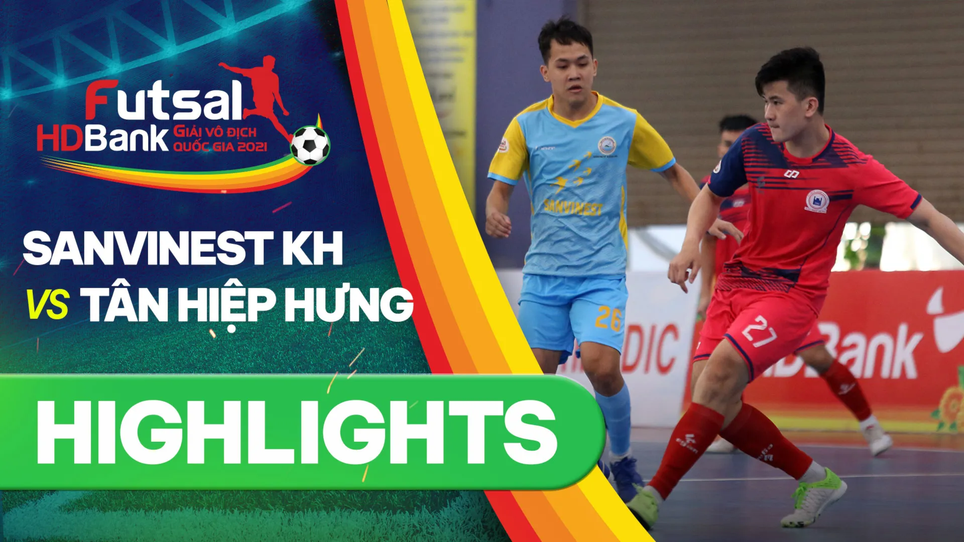 Highlights Sanvinest Khánh Hòa - Tân Hiệp Hưng (Lượt về Futsal VĐQG 2021)
