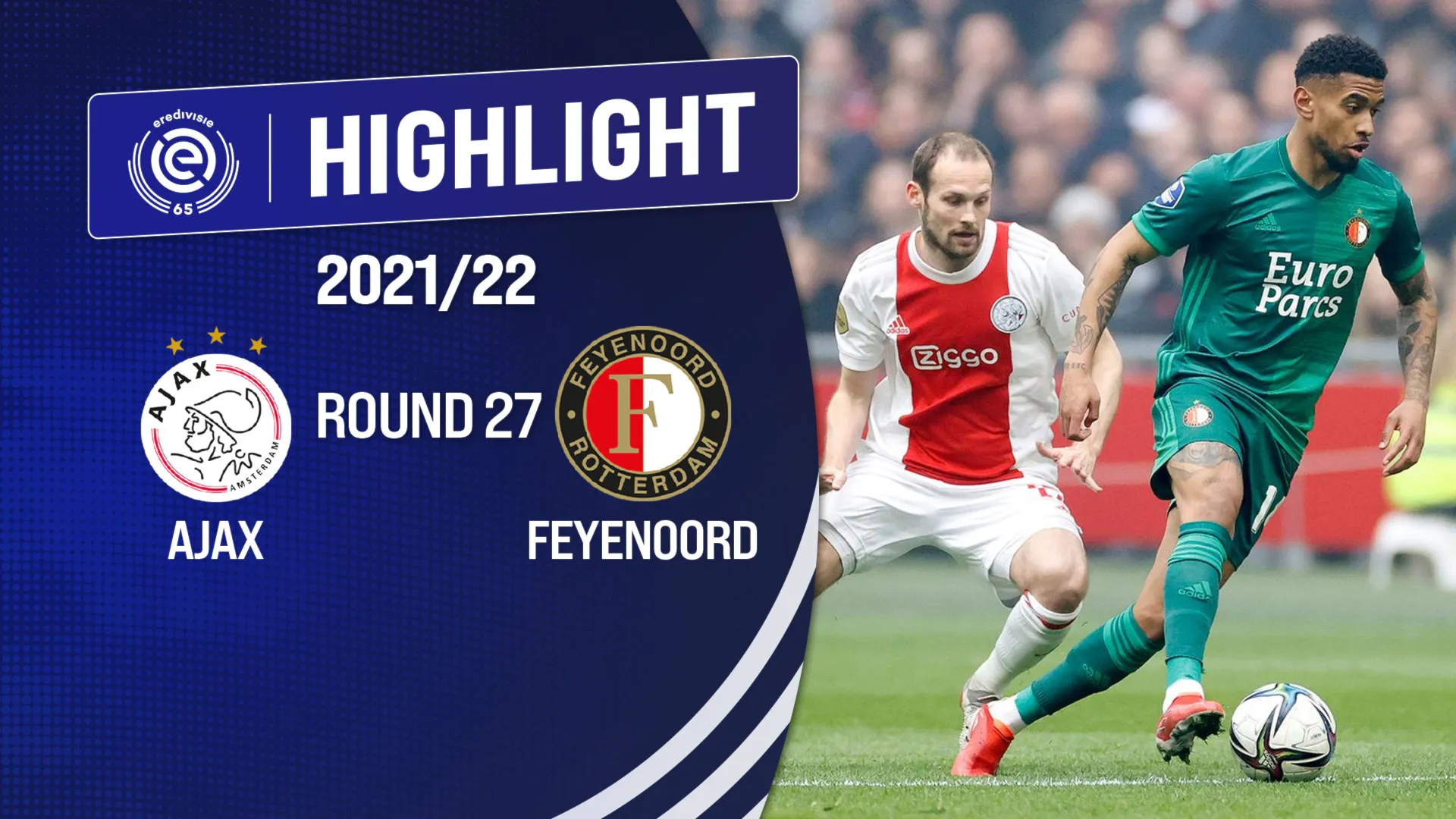 Highlights Ajax vs Feyenoord (Vòng 27 - Giải VĐQG Hà Lan 2021/22)