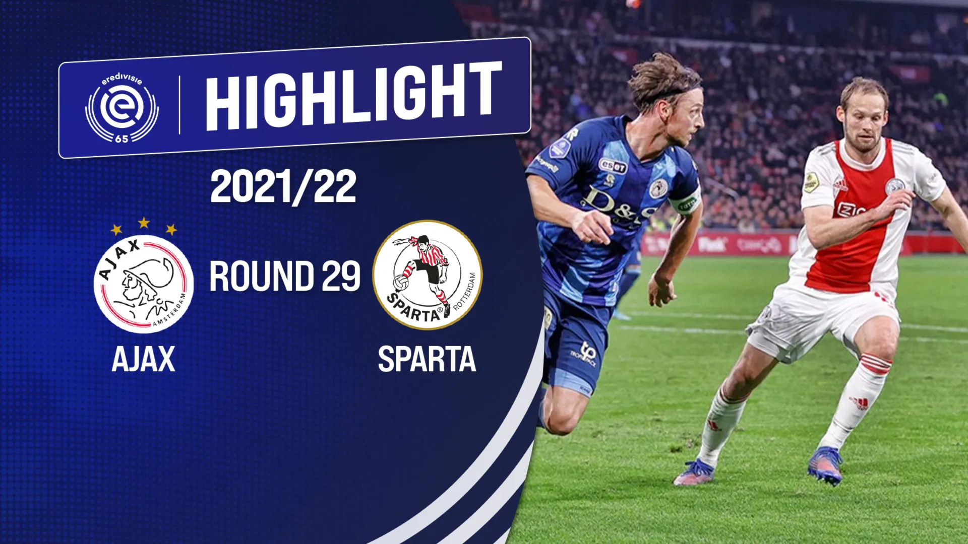 Highlights Ajax vs Sparta Rotterdam  (Vòng 29 - Giải VĐQG Hà Lan 2021/22)