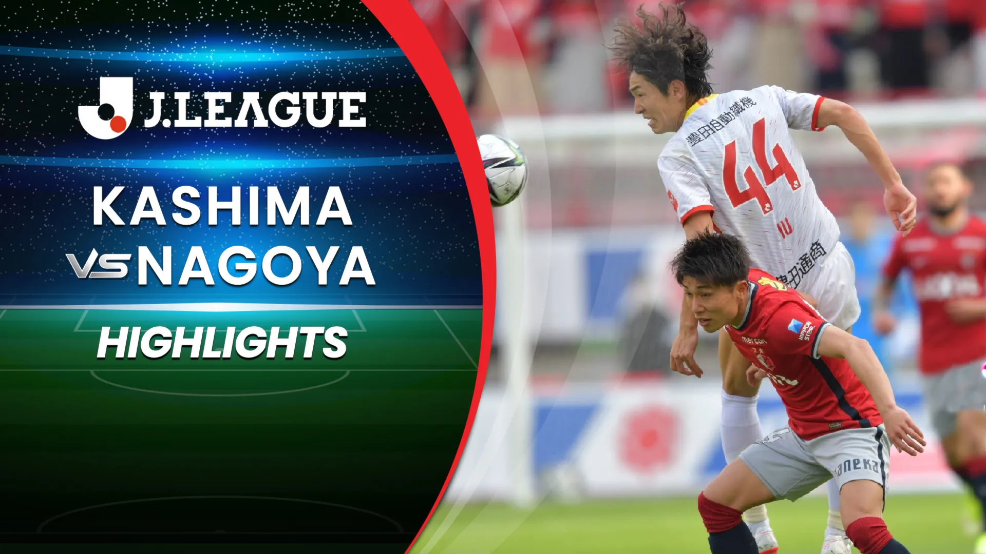 Highlights Kashima - Nagoya (Vòng 9 - VĐQG Nhật Bản 2022)