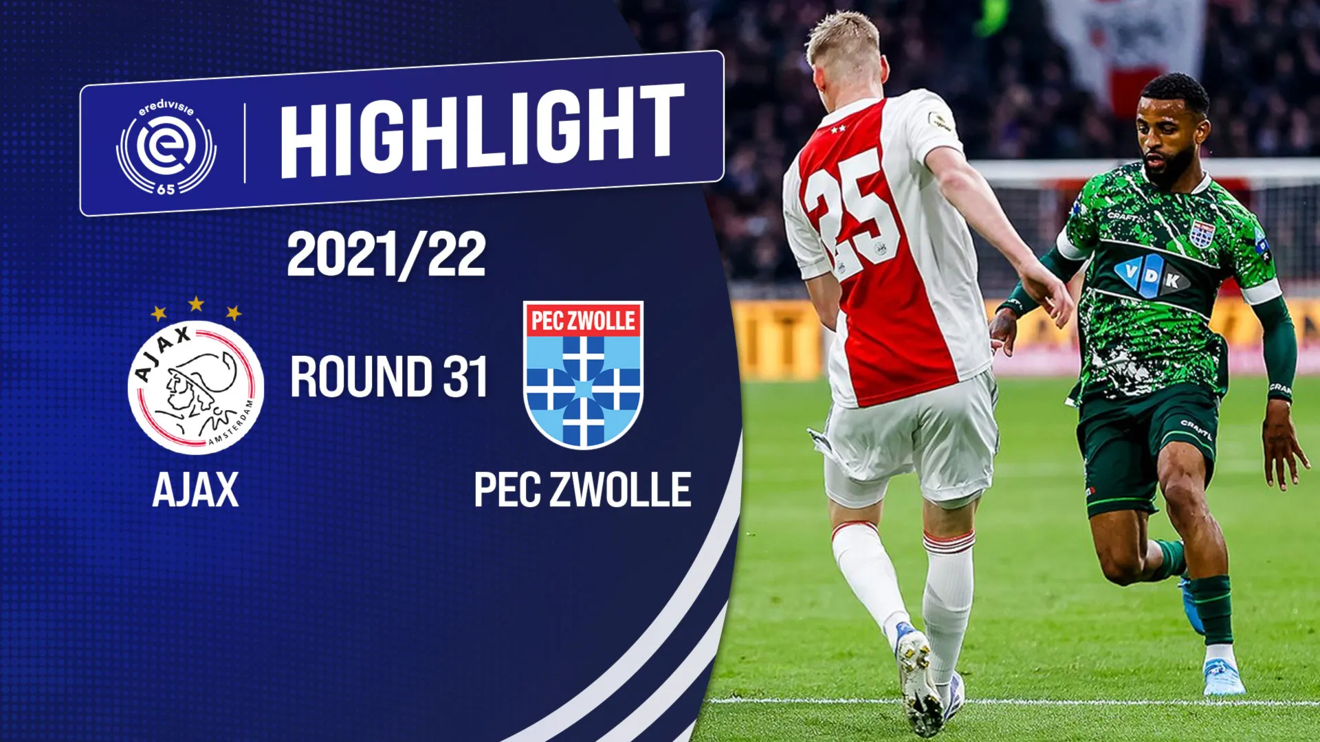 Highlights Ajax vs PEC Zwolle (Vòng 31 - Giải VĐQG Hà Lan 2021/22)