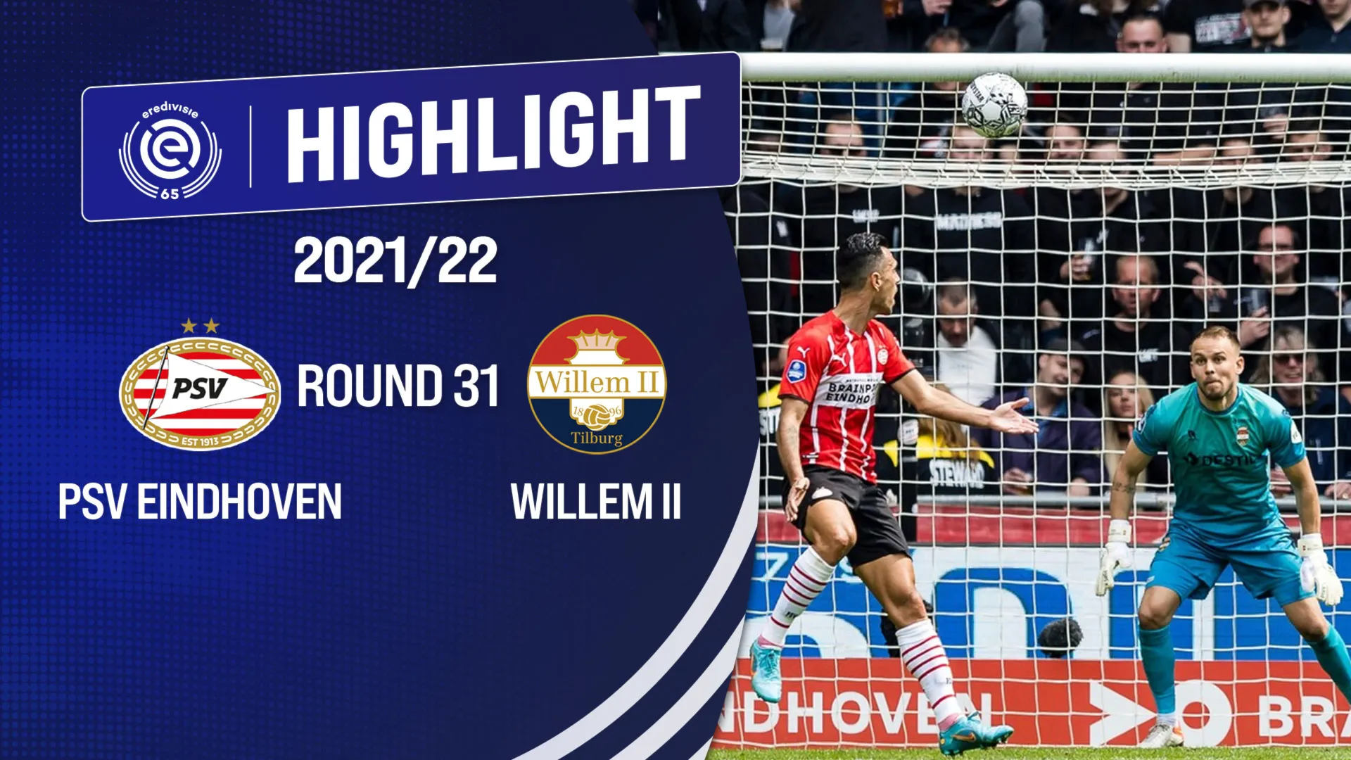 Highlights PSV Eindhoven vs Willem II (Vòng 31 - Giải VĐQG Hà Lan 2021/22)