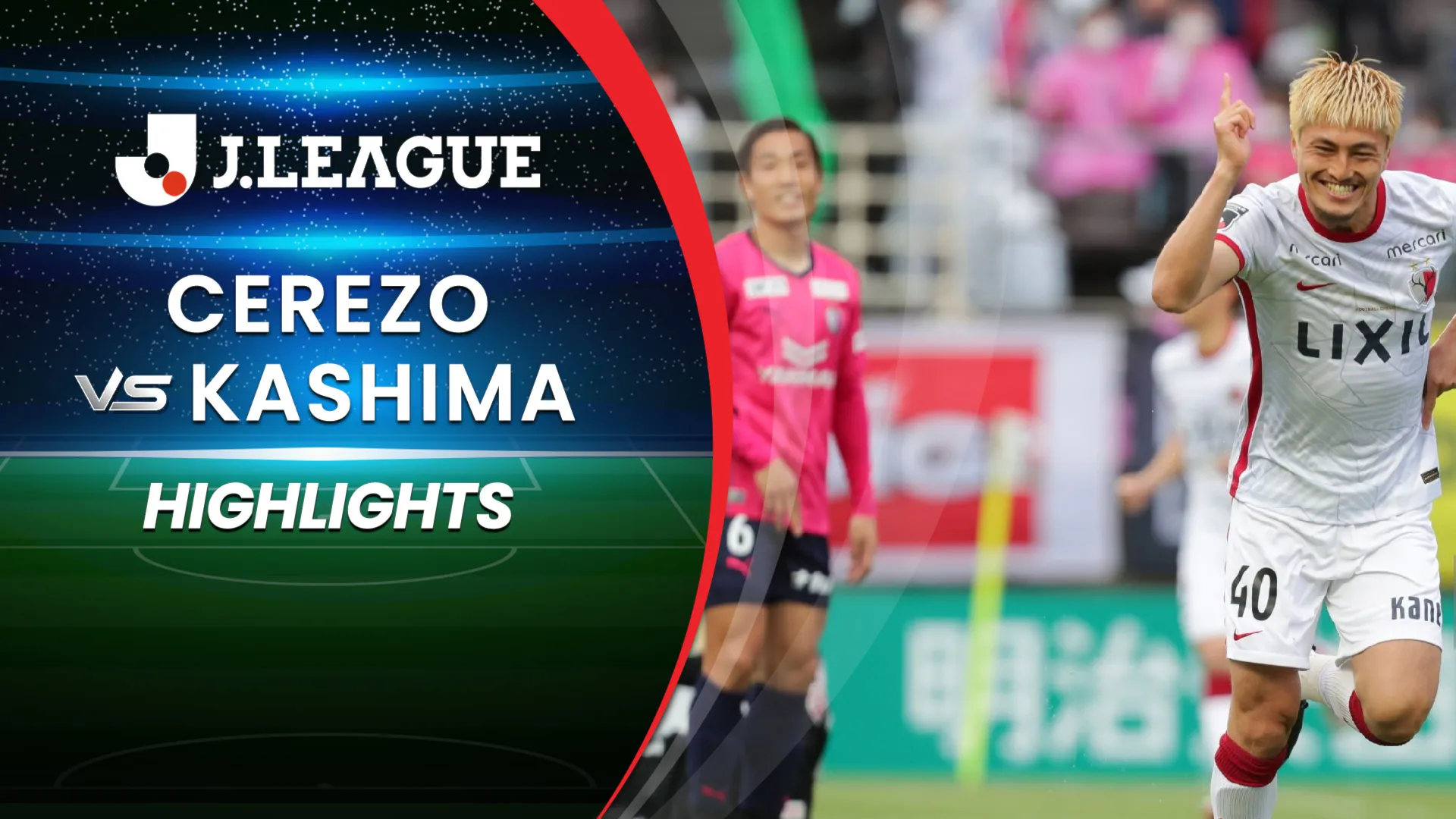 Highlights Cerezo - Kashima (Vòng 10 - VĐQG Nhật Bản 2022)