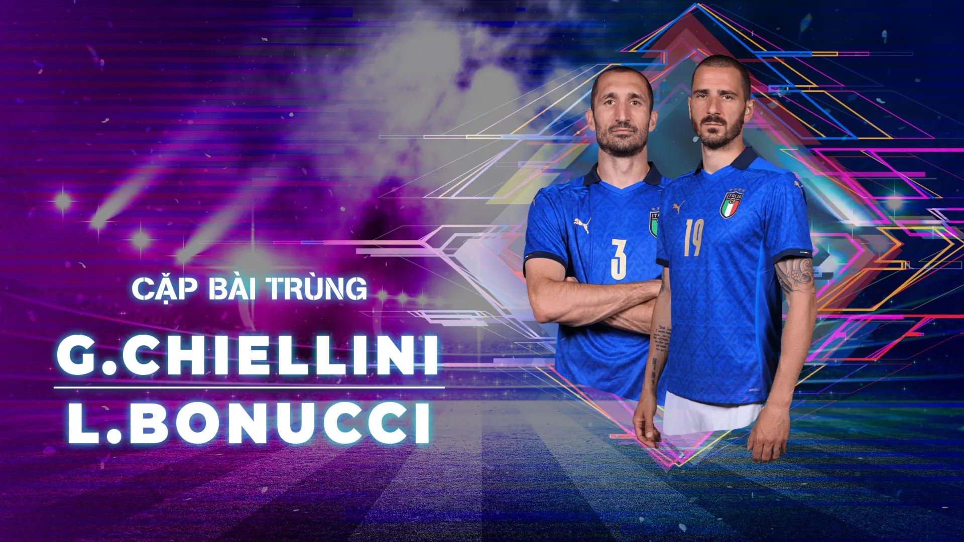 Giorgio Chiellini - Leonardo Bonucci | Cặp Bài Trùng