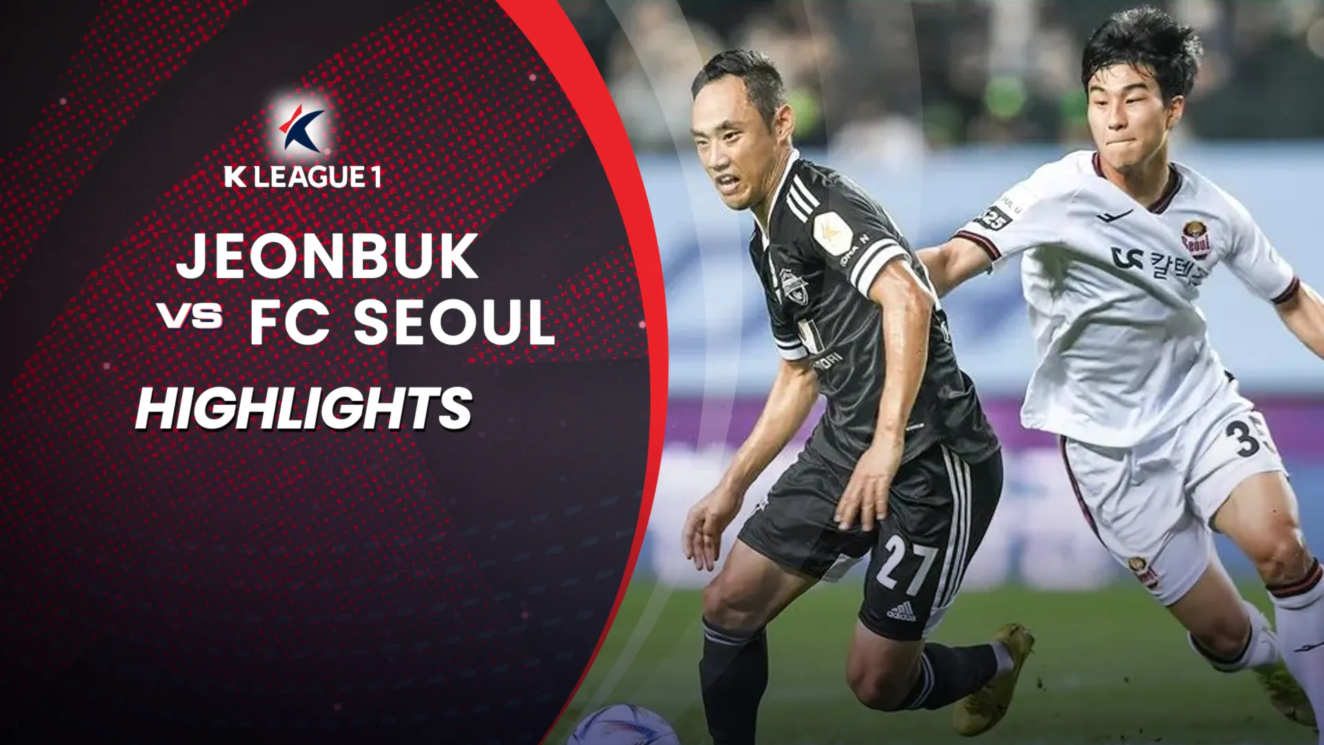 Highlights Jeonbuk - FC Seoul (Vòng 30 - VĐQG Hàn Quốc 2022)
