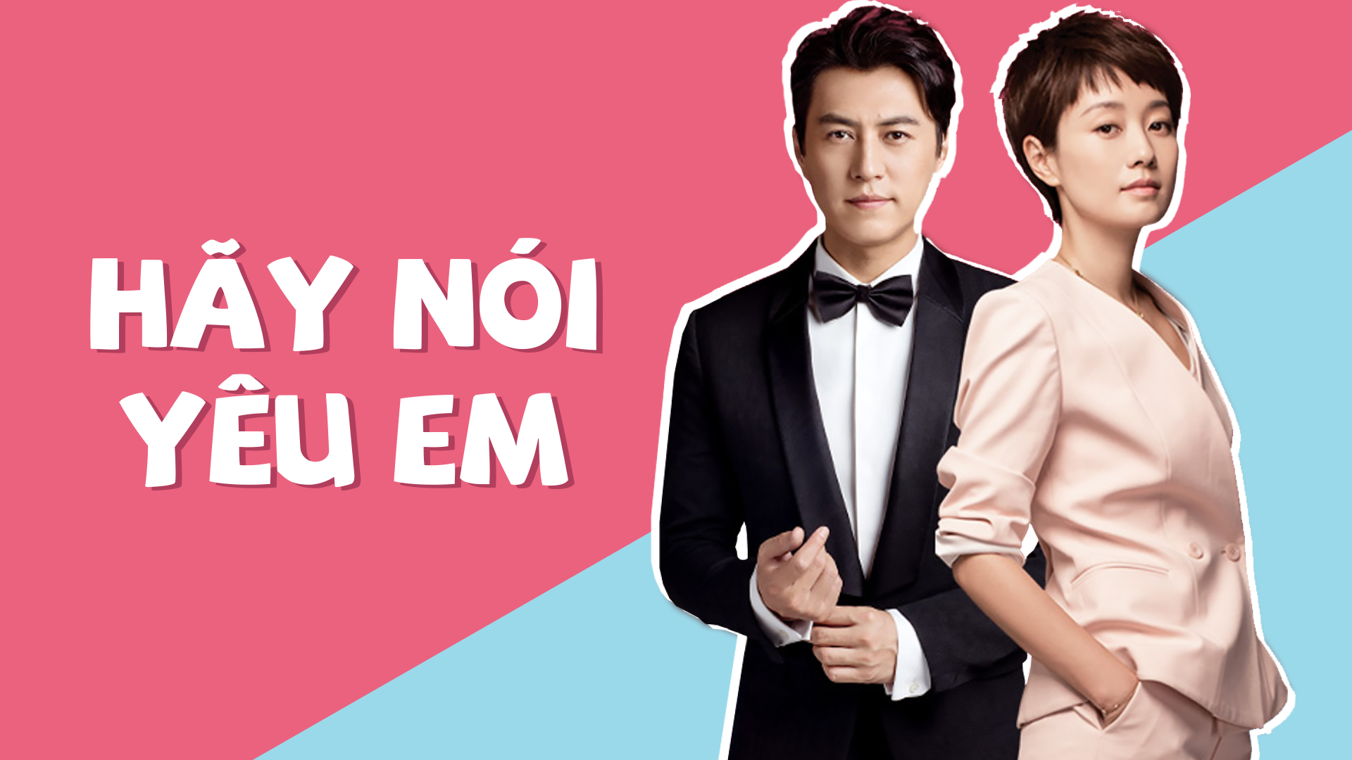 Hãy Nói Yêu Em - 42 Tập | VieON